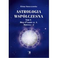 Astrologia współczesna, t. X, Bieg w czasie cz. 4, E. Suszczynska